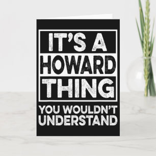 It's A Howard Thing You Wouldn't Understand Howard Card