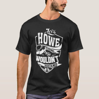 It's A Howe Thing T-Shirt