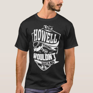 It's A Howell Thing   T-Shirt