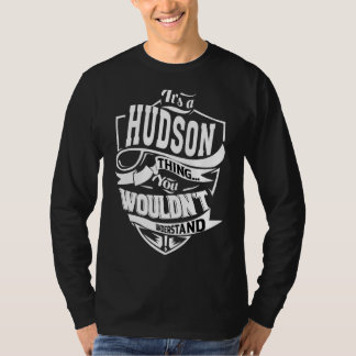 It's A Hudson Thing T-Shirt