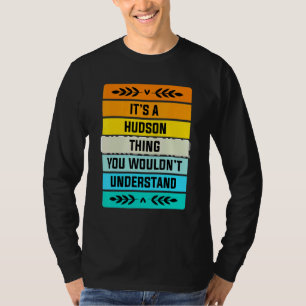 It's A Hudson Thing You Wouldn't Understand T-Shirt