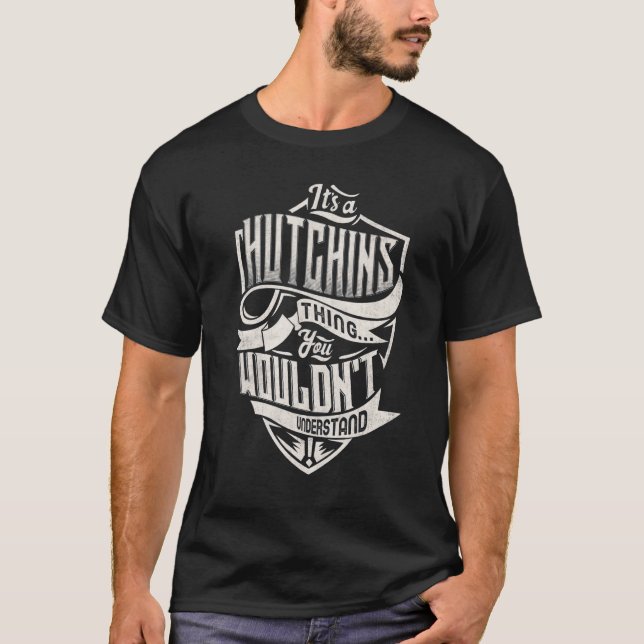 It's A HUTCHINS Thing You Wouldn't Understand Clas T-Shirt (Front)