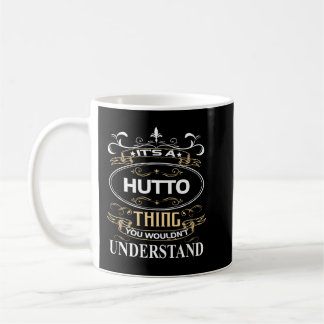 It's A Hutto Thing You Wouldn't Understand Coffee Mug