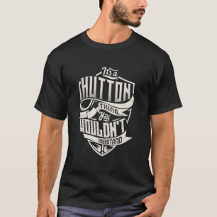 It'S A Hutton Thing You Wouldn'T Understand Name T-Shirt