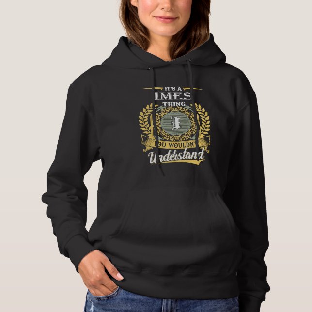 It's A Imes Thing You Couldn't Understand Hoodie (Front)