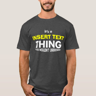IT'S A [insert name] THING T-Shirt