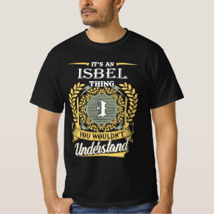 It's A Isbel Thing You Couldn't Understand T-Shirt