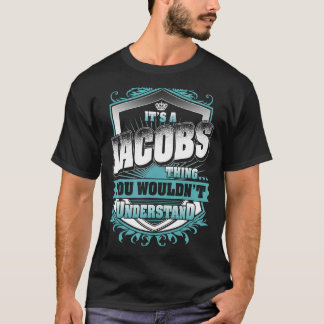 It's A JACOBS Thing You Wouldn't Understand Classi T-Shirt