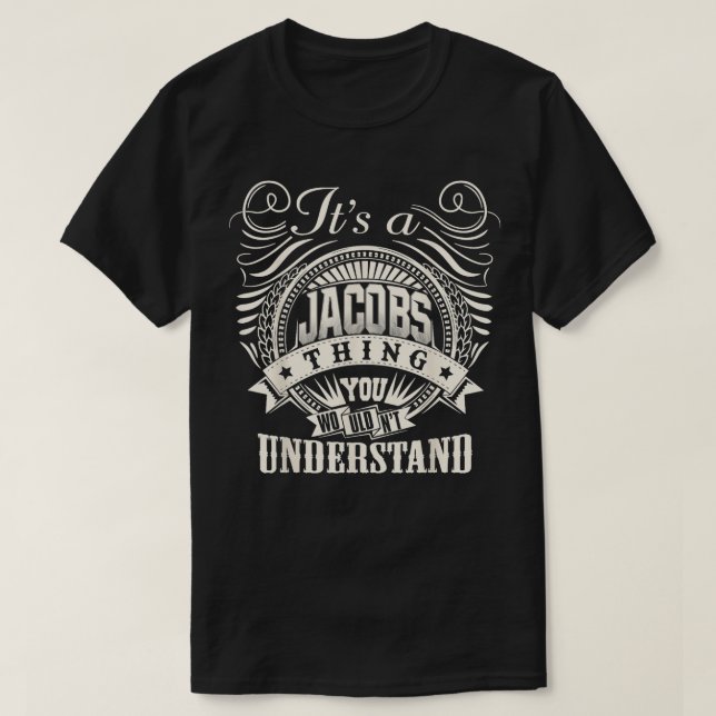 Its A JACOBS You Wouldnt Understand JACOBS Family  T-Shirt (Design Front)