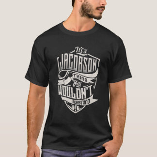 It's A JACOBSON Thing You Wouldn't Understand Clas T-Shirt