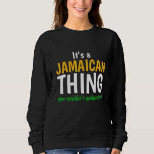 It's a Jamaican Thing Yuh Nah Guh Be Alright Rasta Sweatshirt
