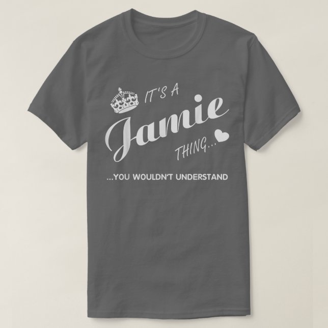 It's a Jamie thing you tshirtJamie t shirtName shi T-Shirt (Design Front)