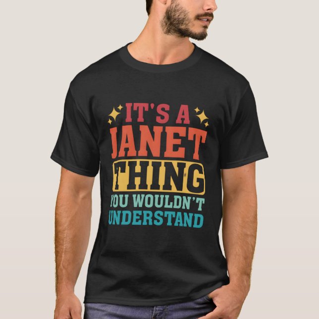 It'S A Janet Thing You Wouldn'T Understand T-Shirt (Front)