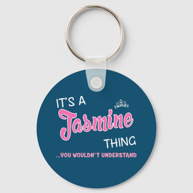 It's a Jasmine thing you wouldn't understand Key Ring (Front)