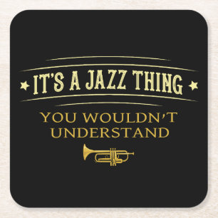 Its A Jazz Thing You Wouldnt Understand Funny Square Paper Coaster