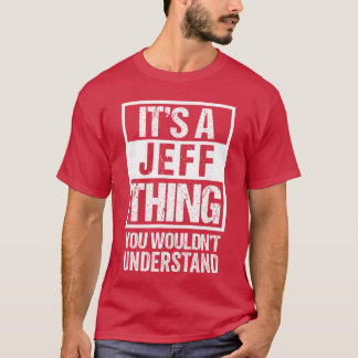 Its A Jeffhing You Wouldnt Understand retro T-Shirt