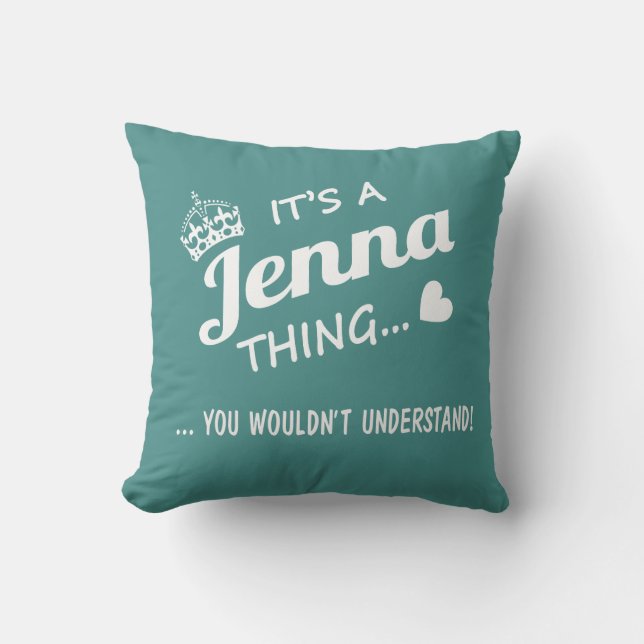It's a Jenna thing! Cushion (Front)