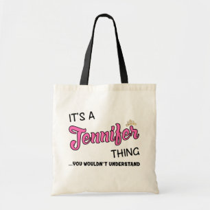 It's a Jennifer thing you wouldn't understand Tote Bag