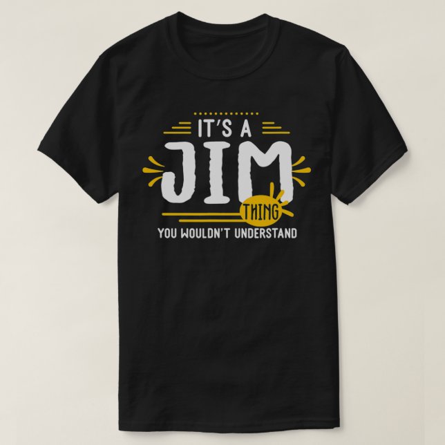 It's A Jim Thing Funny Men First Name Personalised T-Shirt (Design Front)