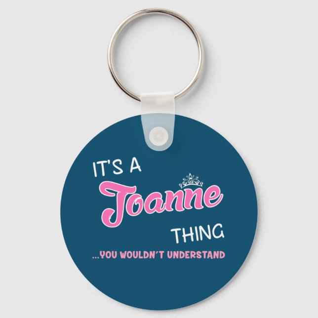 It's a Joanne thing you wouldn't understand Keycha Key Ring (Front)