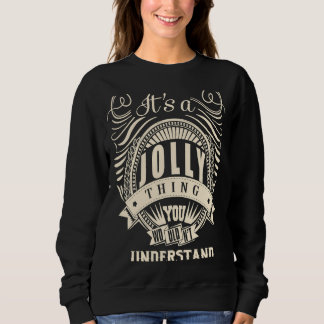 It's a JOLLY thing you wouldn't understand Sweatshirt