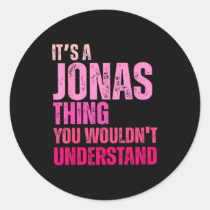 It's A Jonas Thing You Wouldn't Understand Birth-d Classic Round Sticker