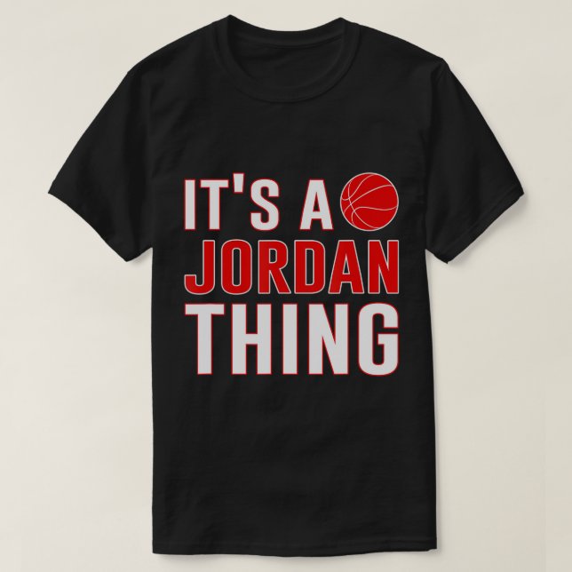 It's A Jordan Thing Men Women Basketball Sports Gi T-Shirt (Design Front)