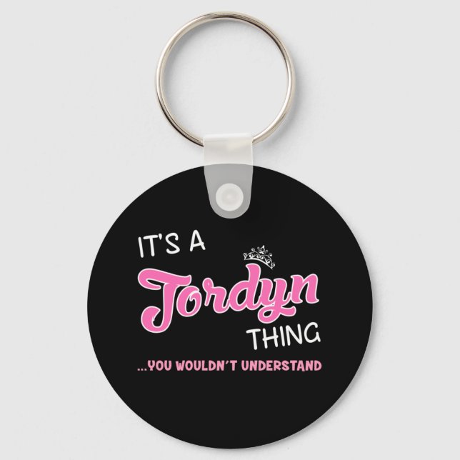 It's a Jordyn thing you wouldn't understand Key Ring (Front)