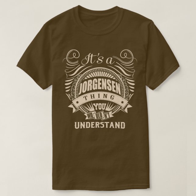 It's a JORGENSEN thing you wouldn't understand Gif T-Shirt (Design Front)