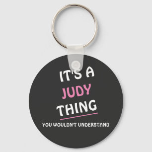 It's a Judy thing you wouldn't understand Keychain