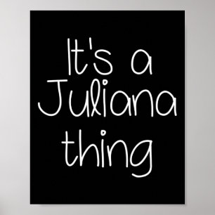 It's A Juliana Thing Funny Birthday Women Name Gif Poster