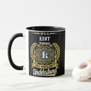 It's a K Thing You Wouldn't Understand Mug