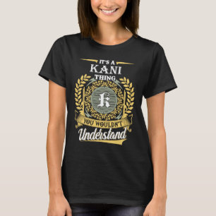 It's A Kani Thing You Couldn't Understand T-Shirt