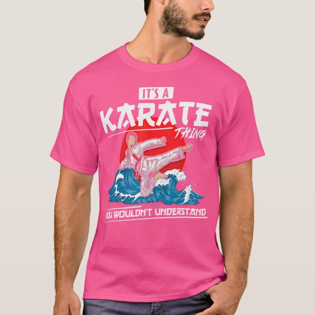It'S A Karate Thing You Wouldn'T Understand Karate T-Shirt (Front)