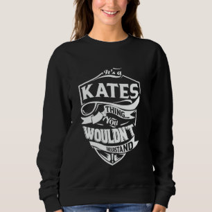 It's a KATES Thing Gifts Sweatshirt
