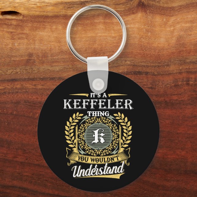It's a Keffeler Thing You Wouldn't Understand Key Ring (Front)