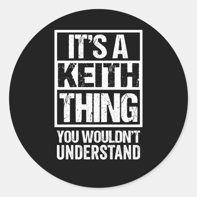 It'S A Keith Thing You Wouldn'T Understand Givenfi Classic Round Sticker (Front)