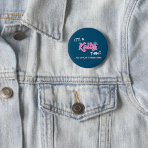 It's a Kelly thing you wouldn't understand 6 Cm Round Badge