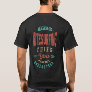 It's a Kitesurfing Thing   T-shirt