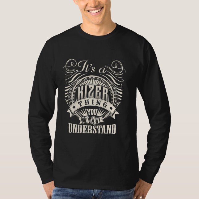 It's A KIZER Thing You Wouldn't Understand KIZER F T-Shirt (Front)