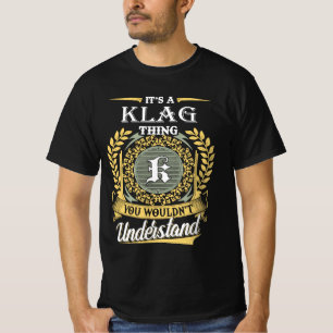 It's A Klag Thing You Couldn't Understand T-Shirt