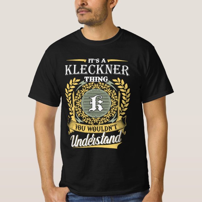 It's A Kleckner Thing You Couldn't Understand T-Shirt (Front)
