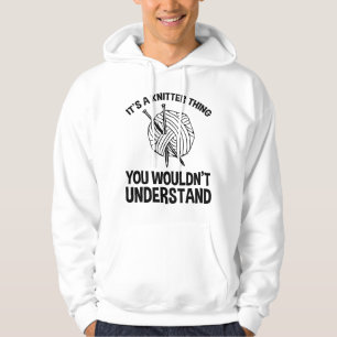 It's A Knitter Thing - You Wouldn't Understand Hoodie
