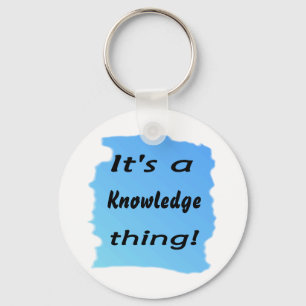 It's a knowledge thing! key ring