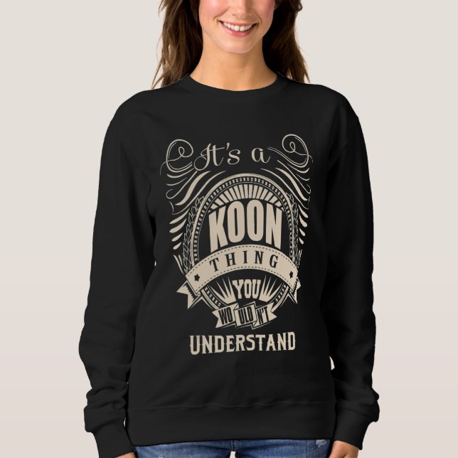 It's a KOON thing you wouldn't understand   Sweatshirt (Front)