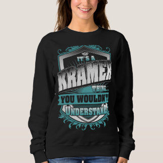 It's A KRAMER Thing You Wouldn't Understand Classi Sweatshirt