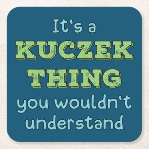It's a Kuczek Thing Square Paper Coaster