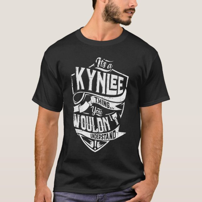 It's a Kynlee thing, You wouldn't understand T-Shirt (Front)