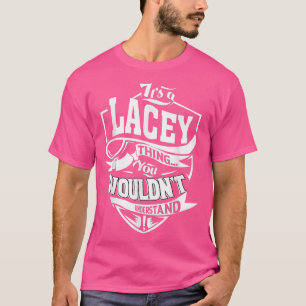 It's a LACEY Thing Gifts T-Shirt
