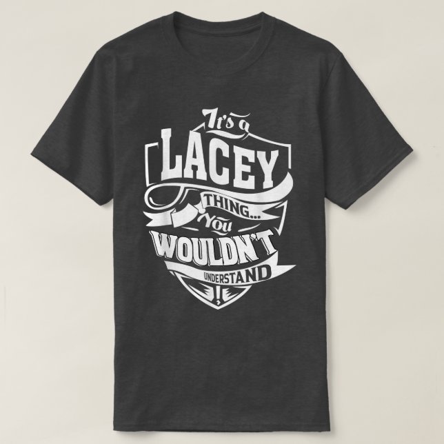 Its a LACEY Thing Gifts  T-Shirt (Design Front)